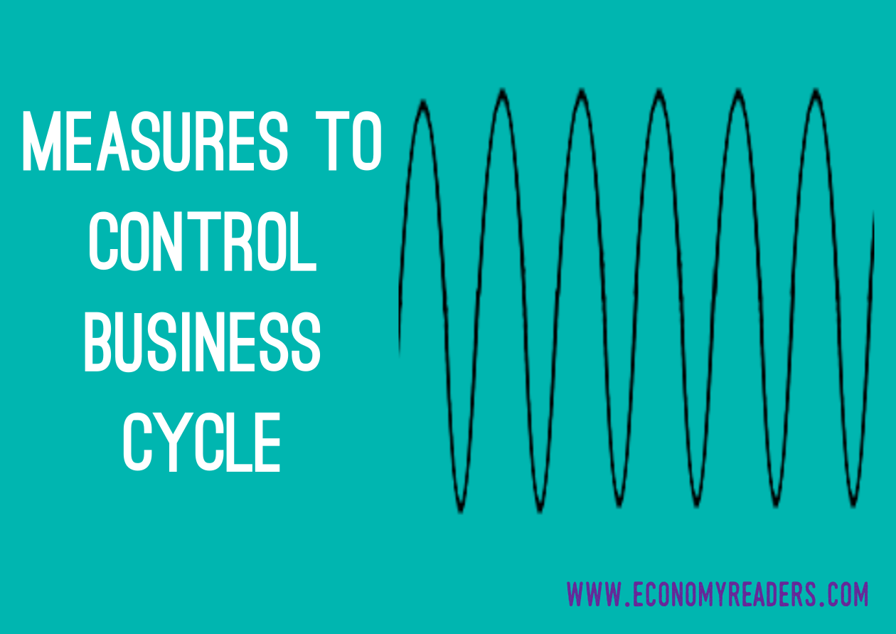 measures-to-control-business-cycle-economy-readers