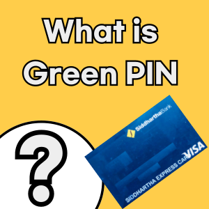 What do you mean by Green PIN?